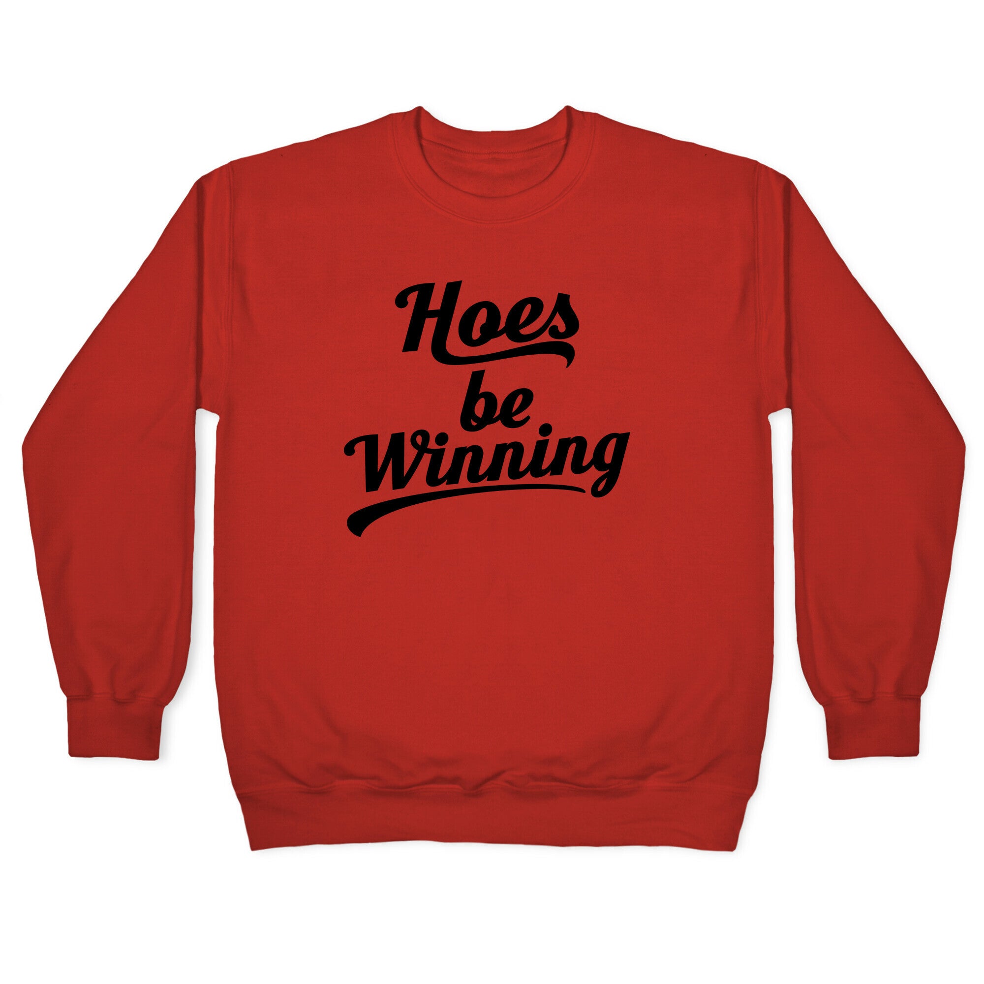 Hoes be Winning Crewneck Sweatshirt